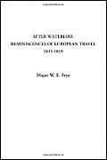 Stock image for After Waterloo: Reminiscences of European Travel 1815-1819 for sale by Revaluation Books