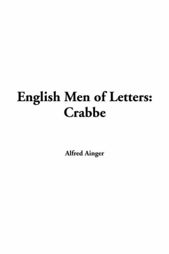 English Men Of Letters: Crabbe (9781414291208) by Ainger, Alfred