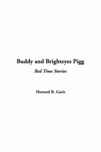 Buddy And Brighteyes Pigg (9781414292786) by Garis, Howard R.