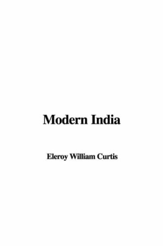 Modern India (9781414293387) by Curtis, William Eleroy
