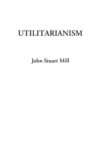 Utilitarianism - John Stuart Mill