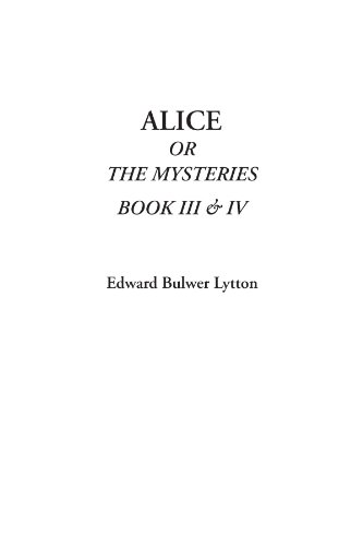 Alice Or The Mysteries, Book III & IV (9781414295039) by Lytton, Edward Bulwer