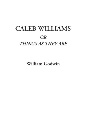 Caleb Williams Or Things As They Are (9781414295671) by Godwin, William