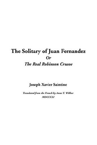 9781414296029: The Solitary Of Juan Fernandez Or The Real Robinson Crusoe