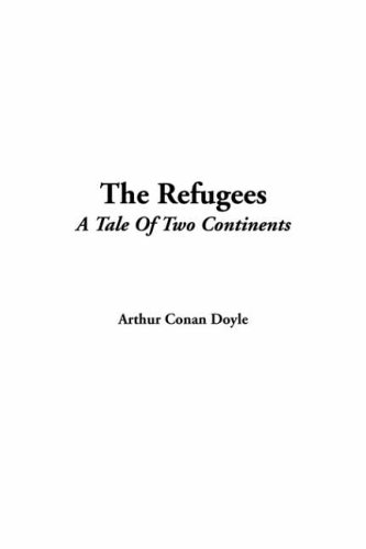 The Refugees (9781414296265) by Doyle, Arthur Conan, Sir