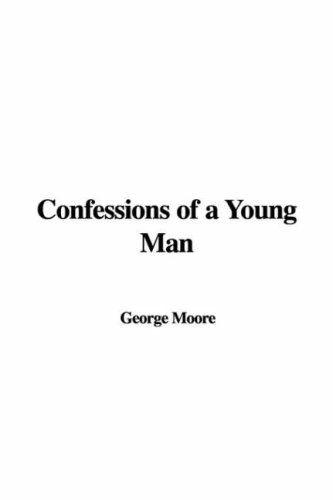 Confessions Of A Young Man (9781414296463) by Moore, George