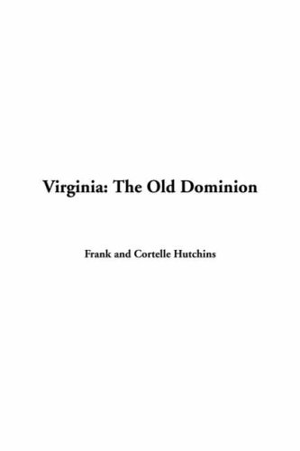 Virginia: The Old Dominion (9781414296586) by Hutchins, Frank W.; Hutchins, Cortelle