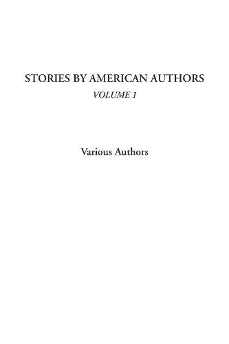 Stories by American Authors, Volume 1 (9781414297859) by Authors, Various