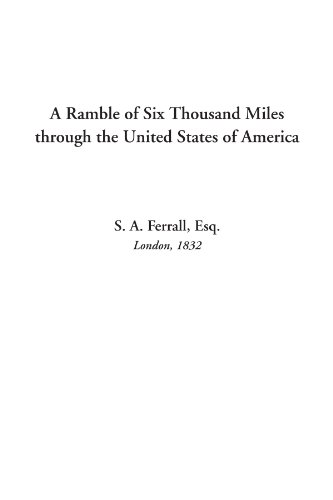 Stock image for A Ramble of Six Thousand Miles through the United States of America for sale by Revaluation Books