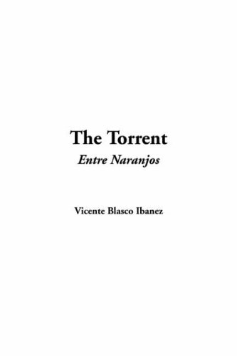 9781414298634: The Torrent (Entre Naranjos)