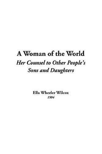 A Woman Of The World (9781414299365) by Wilcox, Ella Wheeler