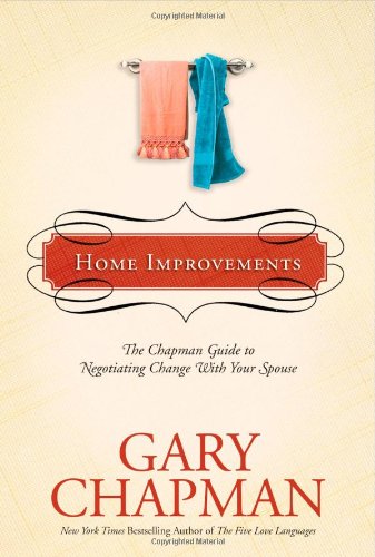 9781414300153: Home Improvements: The Chapman Guide to Negotiating Change With Your Spouse