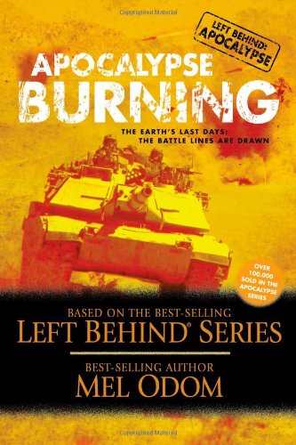 Apocalypse Burning: The Earth's Last Days: The Battle Lines Are Drawn (Left Behind Military) - Odom, Mel