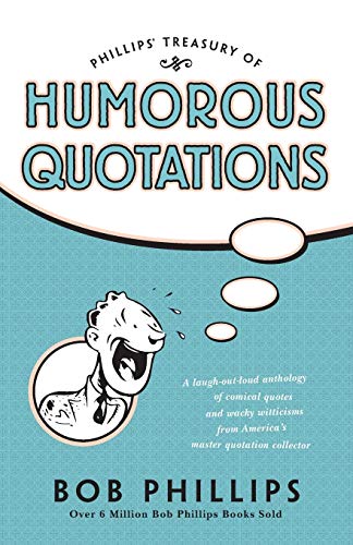 Stock image for Phillips' Treasury of Humorous Quotations for sale by Gulf Coast Books