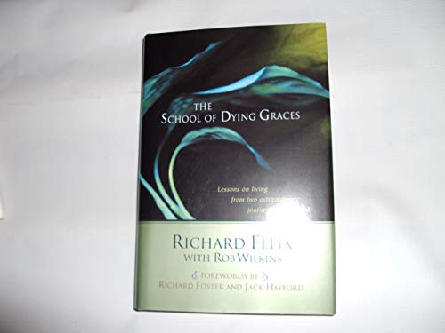 Beispielbild fr The School of Dying Graces: Lessons on living from two extraordinary . . . zum Verkauf von Reliant Bookstore