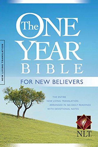 Stock image for The One Year Bible for New Believers : The Entire New Living Translation Arranged in 365 Daily Readings with Devotional Notes for sale by Better World Books