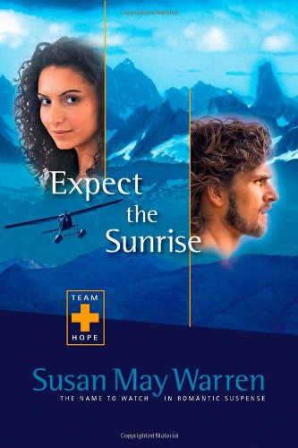 Imagen de archivo de Expect the Sunrise (Team Hope Series #3) a la venta por Reliant Bookstore