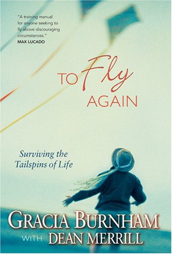 Beispielbild fr To Fly Again : Surviving the Tailspins of Life zum Verkauf von Better World Books