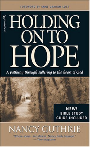 Beispielbild fr Holding on to Hope : A Pathway through Suffering to the Heart of God zum Verkauf von Better World Books