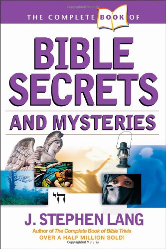 The Complete Book of Bible Secrets and Mysteries (9781414301686) by Lang, J. Stephen