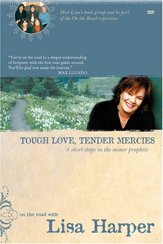 9781414302775: Tough Love, Tender Mercies: 3 Short Stops In The Minor Prophets (On the Road With Lisa Harper)