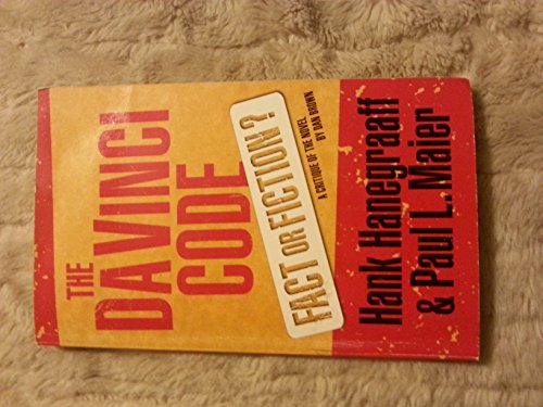 The Da Vinci Code: Fact or Fiction? : A Critique of the Novel by Dan Brown (9781414302799) by Hanegraaff, Hank; Maier, Paul L.