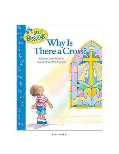 Beispielbild fr Why Is There a Cross? (Little Blessings) zum Verkauf von Wonder Book