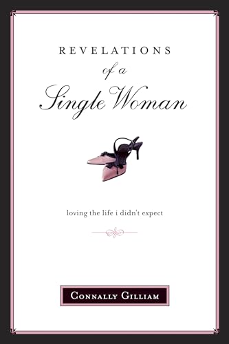 Stock image for Revelations of a Single Woman: Loving the Life I Didn't Expect for sale by Cathy's Half Price Books