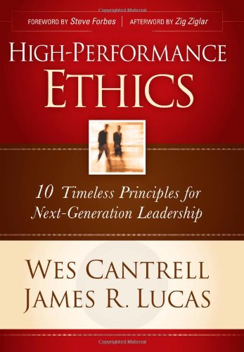 Beispielbild fr High-Performance Ethics: 10 Timeless Principles for Next-Generation Leadership zum Verkauf von Goodwill