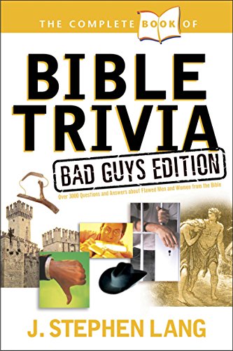 Imagen de archivo de The Complete Book of Bible Trivia: Bad Guys Edition a la venta por Wonder Book