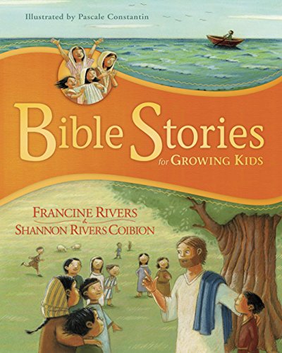 Bible Stories for Growing Kids (9781414305691) by Rivers, Francine; Coibion, Shannon Rivers