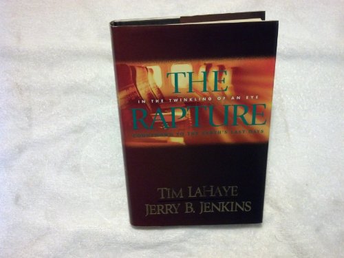 

The Rapture: In the Twinkling of an Eye--Countdown to the Earth's Last Days (Before They Were Left Behind, Book 3)