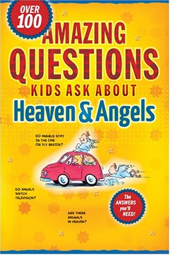Beispielbild fr Amazing Questions Kids Ask about Heaven and Angels (Questions Children Ask) zum Verkauf von Wonder Book