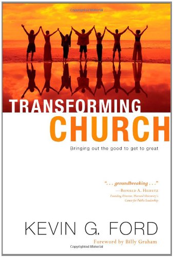 Beispielbild fr Transforming Church : Bringing Out the Good to Get to Great zum Verkauf von Better World Books
