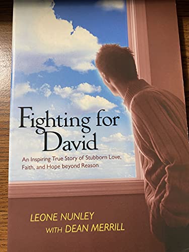 9781414309743: Fighting for David: An Inspiring True Story of Stubborn Love, Faith, and Hope Beyond Reason