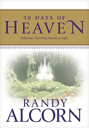 Imagen de archivo de 50 Days of Heaven: Reflections That Bring Eternity to Light (A Devotional Based on the Award-Winning Full-Length Book Heaven) a la venta por SecondSale