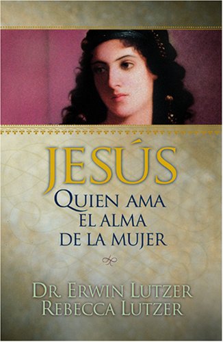 Beispielbild fr Jesús, quien ama el alma de la mujer (Spanish Edition) zum Verkauf von HPB-Red