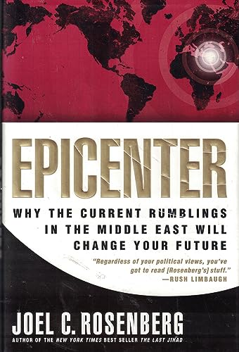9781414311357: Epicenter: Why the Current Rumblings in the Middle East Will Change Your Future