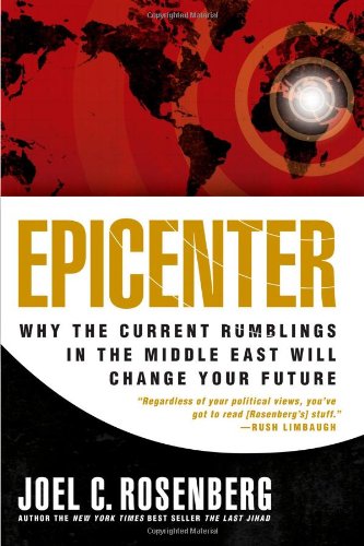 9781414311357: Epicenter: Why the Current Rumblings in the Middle East Will Change Your Future