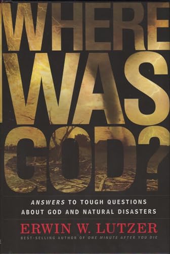 Beispielbild fr Where Was God?: Answers to Tough Questions about God and Natural Disasters zum Verkauf von SecondSale