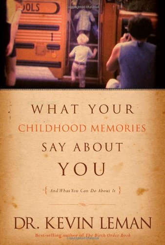 9781414311869: What Your Childhood Memories Say about You . . . and What You Can Do about It