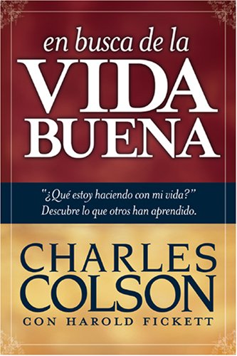 En Busca de la Vida Buena (Spanish Edition) (9781414312774) by Colson, Charles