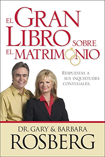 El gran libro sobre el matrimonio (Spanish Edition) (9781414312873) by Rosberg, Gary; Rosberg, Barbara