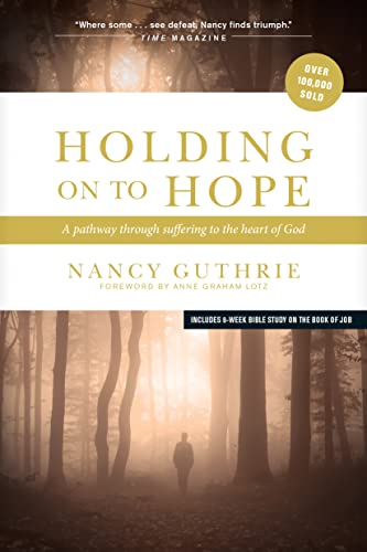 Imagen de archivo de Holding On to Hope: A Pathway through Suffering to the Heart of God a la venta por Indiana Book Company