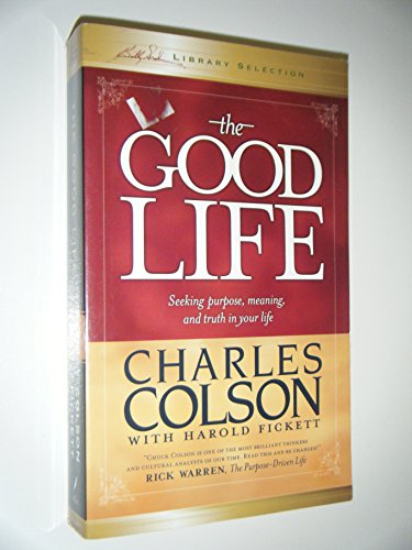 Stock image for The Good Life: Seeking Purpose, Meaning, and Truth in Your Life for sale by Better World Books