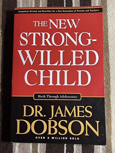 Beispielbild fr The NEW Strong-Willed Child: Birth Through Adolescence zum Verkauf von Wonder Book