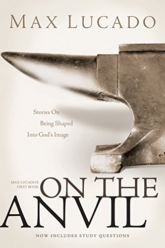 Beispielbild fr On the Anvil : Stories on Being Shaped into God's Image zum Verkauf von Better World Books