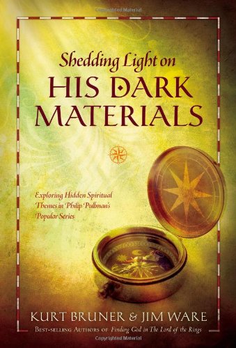 Beispielbild fr Shedding Light on His Dark Materials: Exploring Hidden Spiritual Themes in Philip Pullman's Popular Series zum Verkauf von Wonder Book