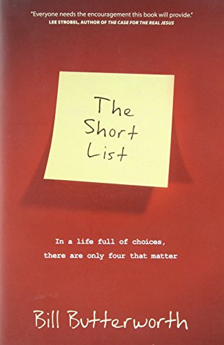 Beispielbild fr The Short List : In a Life Full of Choices, There Are Only Four That Matter zum Verkauf von Better World Books