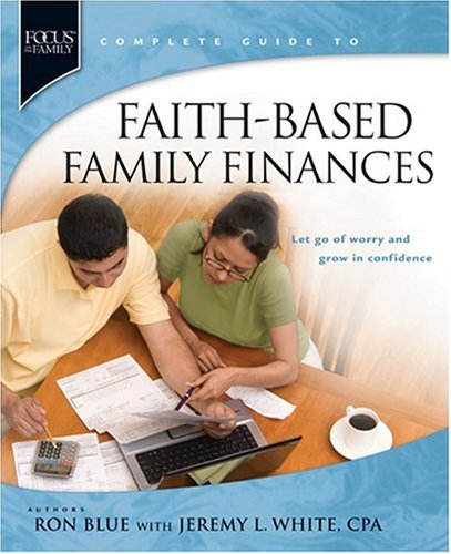 Imagen de archivo de Faith-Based Family Finances: Let Go of Worry and Grow in Confidence (Focus on the Family) a la venta por SecondSale